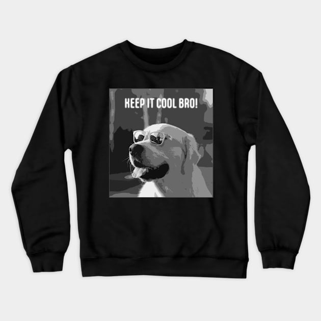 Dog-keep-it-cool-bro Crewneck Sweatshirt by 4code